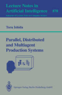 Parallel, Distributed and Multiagent Production Systems (Lecture Notes in Computer Science, Volume 878) （2007. 192 S. 235 mm）