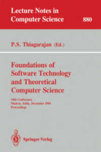 Foundations of Software Technology and Theoretical Computer Science : 14th Conference, Madras, India, December 15-17, 1994. Proceedings (Lecture Notes in Computer Science Vol.880) （1994. XI, 451 p. 23,5 cm）
