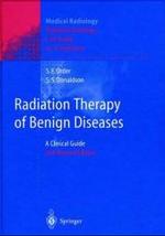 Radiation Therapy of Benign Diseases : A Clinical Guide (Medical Radiology / Diagnostic Imaging) （2ND）