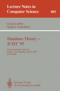 Database Theory, ICDT 1995 : 5th International Conference, Prague, Czech Republic, January 11-13, 1995. Proceedings (Lecture Notes in Computer Science Vol.893) （1995. XI, 454 p. 24 cm）