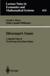 Silverman's Game : A Special Class of Two-Person Zero-Sum Games (Lecture Notes in Economics and Mathematical Systems 424) （1995. x, 283 S. X, 283 p. 235 mm）