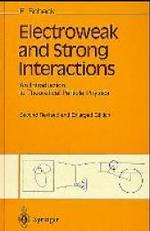 Electroweak and Strong Interactions : Introduction to Theoretical Particle Physics （2ND）
