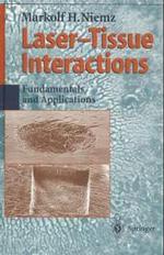 Laser-Tissue Interactions : Fundamentals and Applications