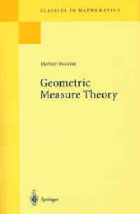 Geometric Measure Theory (Classics in Mathematics (CIM)) （Repr. of the 1969 ed. 1996. XIV, 676 p. 23,5 cm）