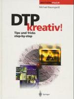 Dtp Kreativ! : Tips Und Tricks Step-By-Step (Edition Page)