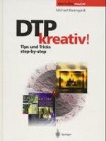 Dtp Kreativ! : Tips Und Tricks Step-By-Step (Edition Page)