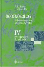 Bodenokologie: Mikrobiologie Und Bodenenzymatik Band III : Anorganische Schadstoffe