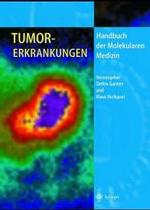Tumorerkrankungen (Handbuch Der Molekularen Medizin)
