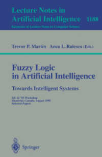 Fuzzy Logic in Artifical Intelligence, IJCAI '95 : IJCAI '95 Workshop, Montreal, Canada, August 19-21, 1995. Selected Papers (Lecture Notes in Computer Science Vol.1188) （1997. VIII, 272 p. 24 cm）