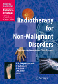 Radiotherapy for Non-Malignant Disorders : Contemporary Concepts and Clinical Results (Medical Radiology, Radiation Oncology) （2007. X, 350 p. w. 200 figs. 27 cm）