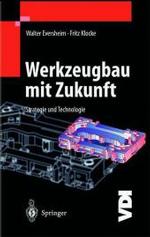 Werkzeugbau Mit Zukunft: Strategie Und Technologie (VDI-Buch")