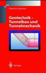 Geotechnik - Tunnelbau Und Tunnelmechanik : Eine Systematische Einfa1/4hrung Mit Besonderer Bera1/4cksichtigung Mechanischer Probleme