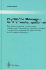 Psychische Storungen Bei Krankenhauspatienten : Eine Epidemiologische Untersuchung Zu Diagnostik, Pravalenz Und Behandlungsbedarf Psychiatrischer Morbiditat Bei Internistischen Und Chirurgischen Patienten (Monographien Aus Dem Gesamtgebiete der Psych