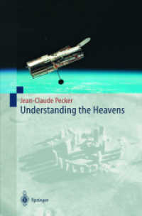 Understanding the Heavens : Thirty Centuries of Astronomical Ideas from Ancient Thinking to Modern Cosmology. Ed. by Susan Kaufman （2001. XIII, 597 p. w. 256 figs. 24 cm）