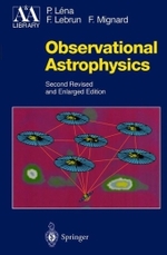 Observational Astrophysics (Astronomy and Astrophysics Library) （2nd ed. 1998. XV, 512 p. w. 254 figs. 23,5 cm）