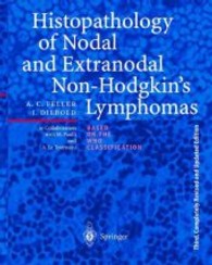 Histopathology of Nodal and Extranodal Non-Hodgkin's Lymphomas : Based on the Updated Kiel Classification. With a section on Clinical Therapy by M. Engelhard and G. Brittinger （3rd, rev. and updat. ed. 2004. 464 p. w. 343 col. ill. 25 cm）