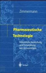 Pharmazeutische Technologie : Industrielle Herstellung Und Entwicklung Von Arzneimitteln （1998）