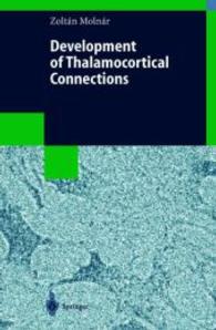 Development of Thalamocortical Connections （1998. XV, 262 p. 24,5 cm）