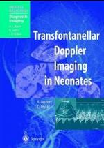 Transfontanellar Doppler Imaging in Neonates (Medical Radiology, Diagnostic Imaging) （2001. 354 p. w. 400 figs. (some col.). 28 cm）