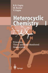 Heterocyclic Chemistry : Volume I: Principles, Three- and Four-Membered Heterocycles （1998. xi, 422 S. XI, 422 p. 235 mm）