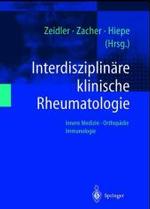 Interdisziplinare Klinische Rheumatologie : Innere Medizin. Orthopadie. Immunologie