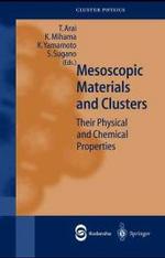 Mesoscopic Materials and Clusters : Their Physical and Chemical Properties (Springer Series in Cluster Physics) （1999. XVI, 458 p. w. 394 figs. 25 cm）