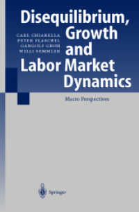 Disequilibrium, Growth and Labor Market Dynamics : Macro Perspectives （2000. X, 480 p. w. 73 figs. 24 cm）