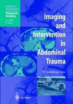 腹部外傷における画像診断およびインターベンション<br>Imaging and Intervention in Abdominal Trauma (Medical Radiology, Diagnostic Imaging) （2004. 714 p. w. 402 figs. (some col.). 28 cm）