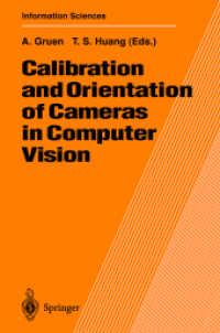 Calibration and Orientation of Cameras in Computer Vision (Springer Series in Information Sciences Vol.34) （2001. X, 235 p. w. 77 figs. 24 cm）