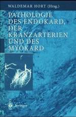 Pathologie Des Endokard, Der Kranzarterien Und Des Myokard
