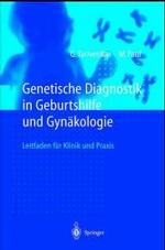 Genetische Diagnostik in Geburtshilfe Und Gynakologie : Ein Leitfaden Fa1/4r Klinik Und Praxis