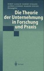 Die Theorie Der Unternehmung in Forschung Und Praxis