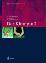 Fussdeformitaten : Der Klumpfua. Erscheinungsformen Und Behandlungsprinzipien Jeden Alters. Differentialdiagnose Und Differentialtherapie
