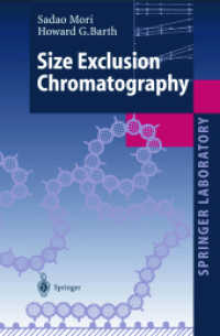 Size Exclusion Chromatography (Springer Laboratory) （1999. XIV, 234 p. w. 63 figs. 24 cm）