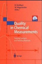 Quality in Chemical Measurement, w. CD-ROM : Training Concepts and Teaching Materials （2001. XIV, 177 p. w. figs. 24 cm）
