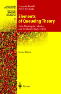 Elements of Queueing Theory : Palm Martingale Calculus and Stochastic Recurrences (Applications of Mathematics Vol.26) （2nd ed. 2003. XIV, 334 p. w. figs. 24 cm）