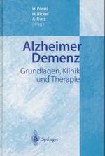 Alzheimer Demenz : Grundlagen, Klinik Und Therapie