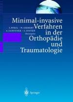 Minimal-Invasive Verfahren in Der Orthopadie Und Traumatologie