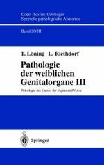 Pathologie Des Uterus, Der Vagina Und Vulva (Spezielle Pathologische Anatomie / Pathologie Der Weiblichen)