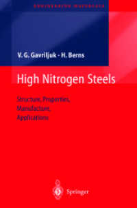 High Nitrogen Steels : Structure, Properties, Manufacture, Applications (Engineering Materials) （1999. XII, 378 p. w. 199 figs. 24 cm）