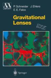 Gravitational Lenses (Astronomy and Astrophysics Library) （1999. XIV, 560 p. w. 112 figs. 25,5 cm）
