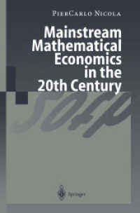 Mainstream Mathematical Economics in the 20th Century （2000. XIX, 521 p. w. 15 figs. 24,5 cm）