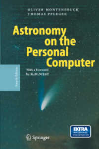 ＰＣ上の天文学（全面改訂第４版第２刷）<br>Astronomy on the Personal Computer, w. CD-ROM : Forew. by Richard M. West （New ed. 2004. XV, 300 p. w. 46 figs. 24 cm）