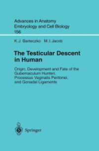 The Testicular Descent in Human : Origin, Development and Fate of the Gubernaculum Hunteri, Processus vaginalis peritonei, and Gonadal Ligaments (Advances in Anatomy, Embryology and Cell Biology 156) （2000. x, 98 S. X, 98 p. 235 mm）