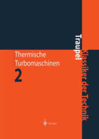 Thermische Turbomaschinen. Bd.2 Geänderte Betriebsbedingungen, Regelung, Mechanische Probleme, Temperaturprobleme (Klassiker der Technik) （4. Aufl. 2001. XIX, 530 S. m. 433 Abb. 28 cm）