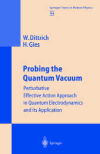 Probing the Quantum Vacuum : Pertubative Effective Action Aproach in Quantum Electrodynamics and Its Applications (Springer Tracts in Modern Physics)