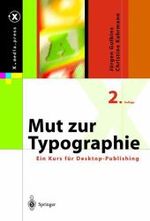 Mut Zur Typographie: Ein Kurs Fur Desktop-Publishing (2., Berarb. U. Erw. Aufl.) (X.Media.Press") （2ND）