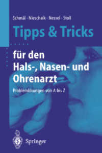 Tipps & Tricks für den Hals-, Nasen- und Ohrenarzt : Problemlösungen von A-Z (Tipps und Tricks) （Softcover reprint of the original 1st ed. 2001. 2001. xv, 265 S. XV, 2）