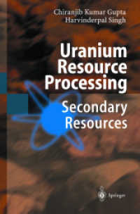 Uranium Resource Processing : Secondary Resources （2003. XXI, 519 p. w. 148 figs. 24 cm）