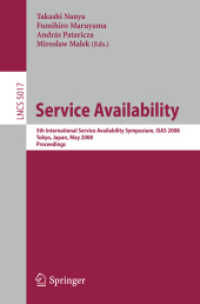Service Availability (Lecture Notes in Computer Science) 〈Vol. 5017〉
